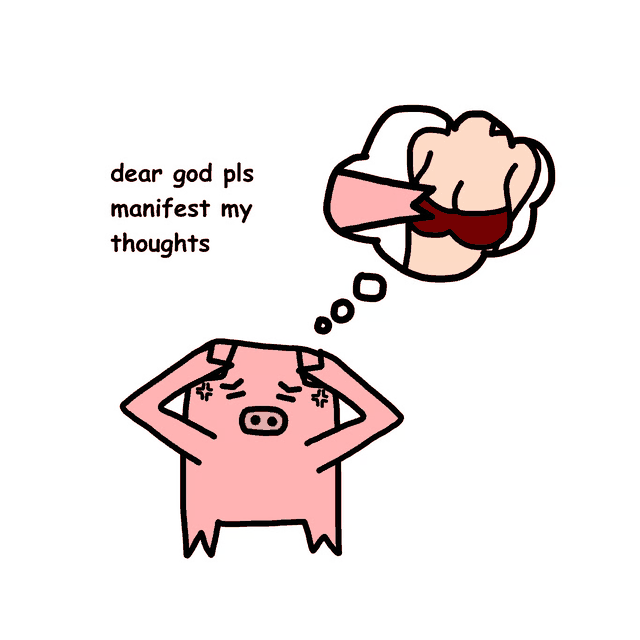 dear god pls manifest my thoughts